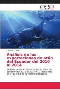 bokomslag Anlisis de las exportaciones de atn del Ecuador del 2010 al 2014