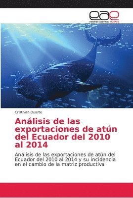 Anlisis de las exportaciones de atn del Ecuador del 2010 al 2014 1