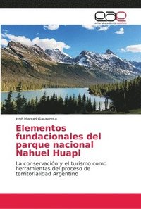 bokomslag Elementos fundacionales del parque nacional Nahuel Huapi