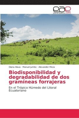 Biodisponibilidad y degradabilidad de dos gramneas forrajeras 1