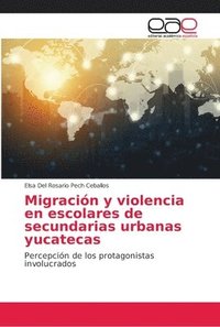 bokomslag Migracin y violencia en escolares de secundarias urbanas yucatecas