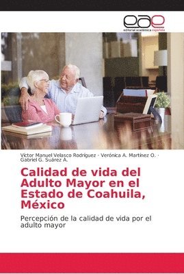 Calidad de vida del Adulto Mayor en el Estado de Coahuila, Mxico 1