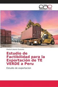 bokomslag Estudio de Factibilidad para la Exportacin de TE VERDE a Peru