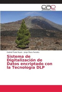 bokomslag Sistema de Digitalizacin de Datos encriptado con la Tecnologa DLP