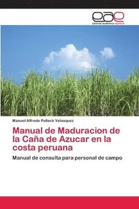 bokomslag Manual de Maduracion de la Caa de Azucar en la costa peruana