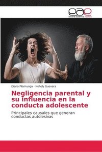 bokomslag Negligencia parental y su influencia en la conducta adolescente