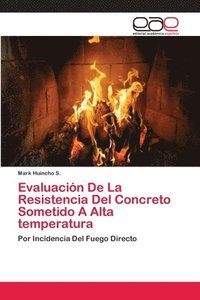 bokomslag Evaluacin De La Resistencia Del Concreto Sometido A Alta temperatura