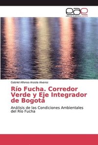 bokomslag Ro Fucha. Corredor Verde y Eje Integrador de Bogot