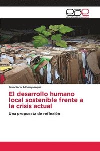 bokomslag El desarrollo humano local sostenible frente a la crisis actual