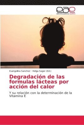 bokomslag Degradacin de las formulas lcteas por accin del calor