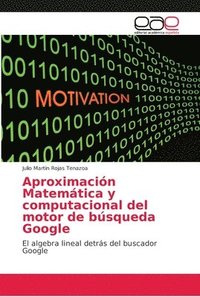 bokomslag Aproximacion Matematica y computacional del motor de busqueda Google