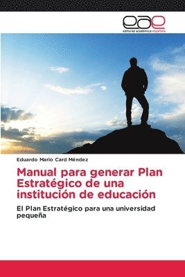 Manual para generar Plan Estrategico de una institucion de educacion 1