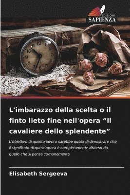 bokomslag L'imbarazzo della scelta o il finto lieto fine nell'opera "Il cavaliere dello splendente"