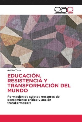 bokomslag Educacin, Resistencia Y Transformacin del Mundo