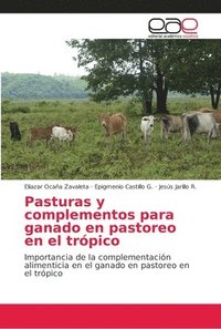 bokomslag Pasturas y complementos para ganado en pastoreo en el tropico
