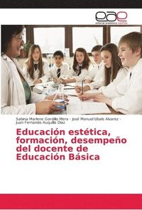 bokomslag Educacion estetica, formacion, desempeno del docente de Educacion Basica