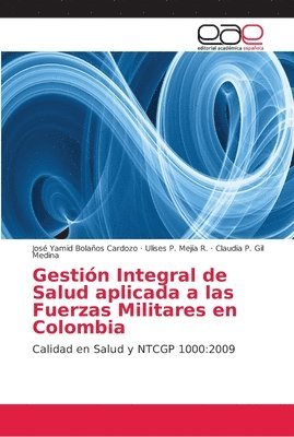Gestion Integral de Salud aplicada a las Fuerzas Militares en Colombia 1