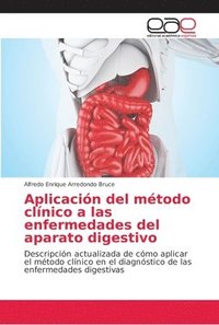 bokomslag Aplicacion del metodo clinico a las enfermedades del aparato digestivo