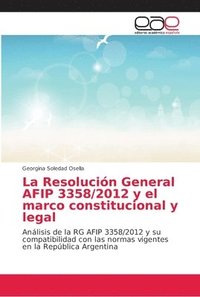 bokomslag La Resolucin General AFIP 3358/2012 y el marco constitucional y legal