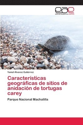bokomslag Caractersticas geogrficas de sitios de anidacin de tortugas carey