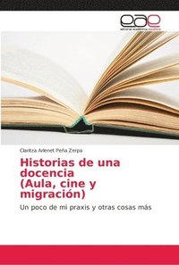 bokomslag Historias de una docencia (Aula, cine y migracin)