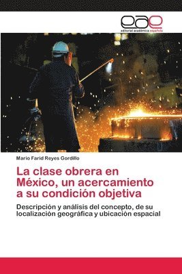 La clase obrera en Mxico, un acercamiento a su condicin objetiva 1