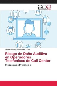 bokomslag Riesgo de Dao Auditivo en Operadores Telefonicos de Call Center
