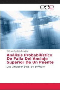 bokomslag Anlisis Probabilstico De Falla Del Anclaje Superior De Un Puente