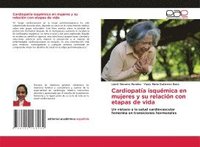 bokomslag Cardiopatía isquémica en mujeres y su relación con etapas de vida