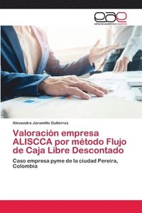 bokomslag Valoracin empresa ALISCCA por mtodo Flujo de Caja Libre Descontado