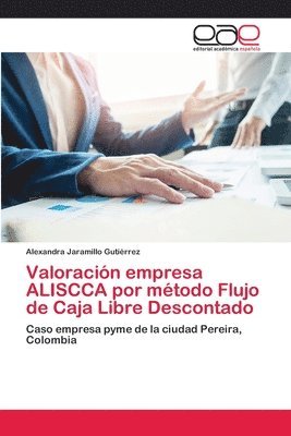 bokomslag Valoracin empresa ALISCCA por mtodo Flujo de Caja Libre Descontado