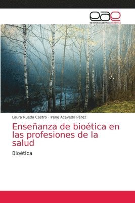 bokomslag Enseanza de biotica en las profesiones de la salud