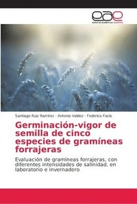 bokomslag Germinacin-vigor de semilla de cinco especies de gramneas forrajeras