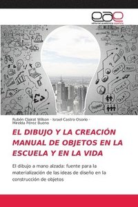 bokomslag El Dibujo Y La Creacin Manual de Objetos En La Escuela Y En La Vida