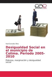 bokomslag Desigualdad Social en el municipio de Colima. Periodo 2005-2010