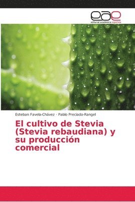 bokomslag El cultivo de Stevia (Stevia rebaudiana) y su produccin comercial