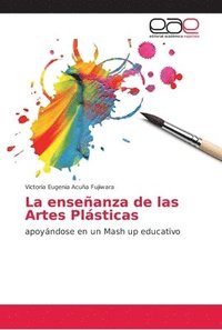 bokomslag La enseanza de las Artes Plsticas
