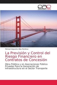 bokomslag La Previsin y Control del Riesgo Financiero en Contratos de Concesin