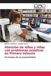 bokomslag Atención de niños y niñas con problemas acústicos en Primera Infancia