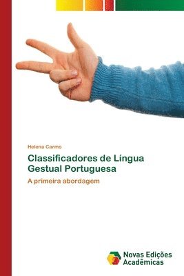bokomslag Classificadores de Lngua Gestual Portuguesa