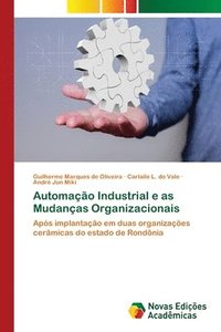 bokomslag Automao Industrial e as Mudanas Organizacionais