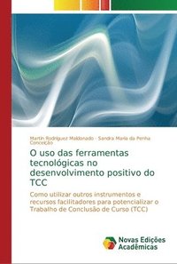 bokomslag O uso das ferramentas tecnolgicas no desenvolvimento positivo do TCC