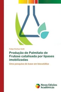 bokomslag Produo de Palmitato de Frutose catalisada por lipases imobilizadas