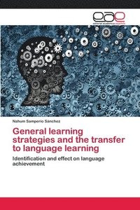 bokomslag General learning strategies and the transfer to language learning