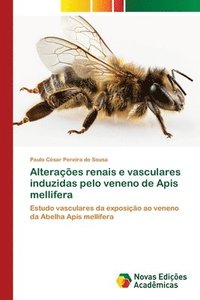 bokomslag Alteraes renais e vasculares induzidas pelo veneno de Apis mellifera