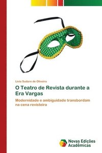 bokomslag O Teatro de Revista durante a Era Vargas