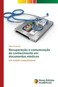 bokomslag Recuperac&#807;a&#771;o e comunicac&#807;a&#771;o do conhecimento em documentos medicos