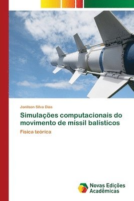 bokomslag Simulacoes computacionais do movimento de missil balisticos