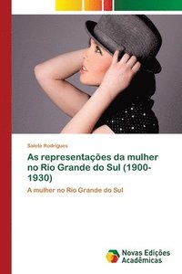 bokomslag As representaes da mulher no Rio Grande do Sul (1900-1930)