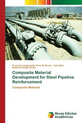 Composite Material Development for Steel Pipeline Reinforcement 1